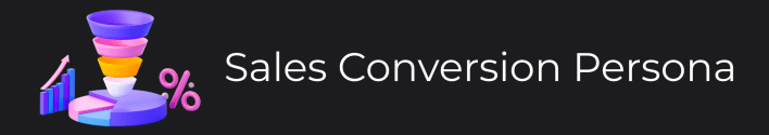 Banner labeled “Sales Conversion Persona” featuring a stylized funnel in vibrant colors with gear icons—used to introduce the AI-powered persona prompt for improving sales strategy, objection handling, and close rates.